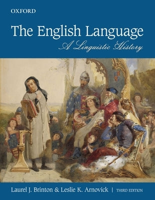 The English Language: A Linguistic History by Brinton, Laurel J.