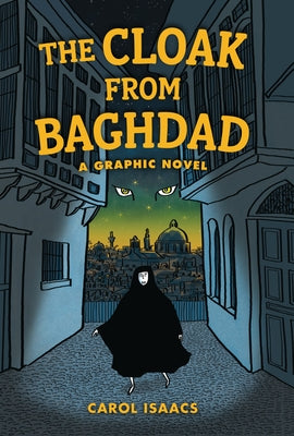 The Cloak from Baghdad: A Graphic Novel by Isaacs, Carol