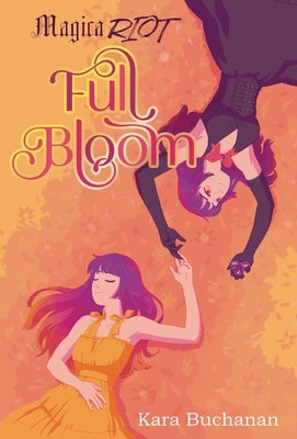 Magica Riot Full Bloom by Buchanan, Kara
