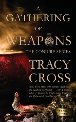 A Gathering of Weapons by Cross, Tracy