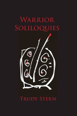 Warrior Soliloquies by Stern, Trudy