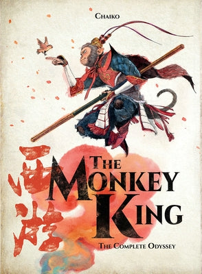 The Monkey King: The Complete Odyssey by Tsai, Chaiko