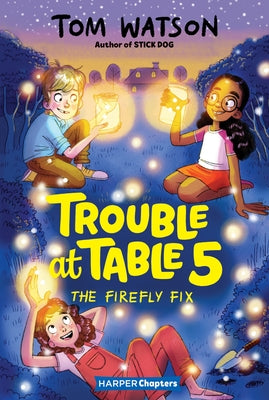 Trouble at Table 5 #3: The Firefly Fix by Watson, Tom