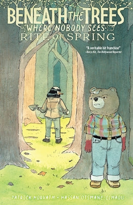 Beneath the Trees Where Nobody Sees: Rite of Spring by Horvath, Patrick