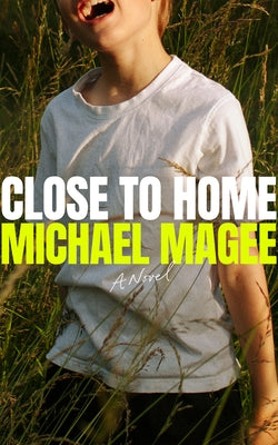 Close to Home by Magee, Michael