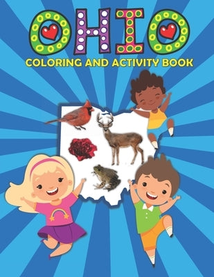 Ohio Coloring and Activity Book: A Fun and Educational OH Gift Book for Kids and Kids at Heart by Ariana Marshall Creative
