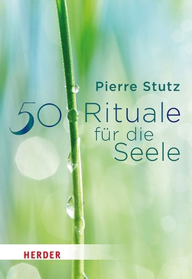 50 Rituale Fur Die Seele by Stutz, Pierre