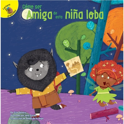Cómo Ser Amiga de Esta Niña Lobo: How to Be Friends with This Werewolf by Savory, Erin