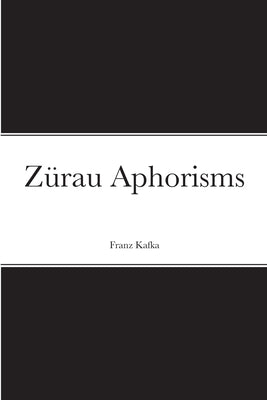 Zürau Aphorisms by Kafka, Franz