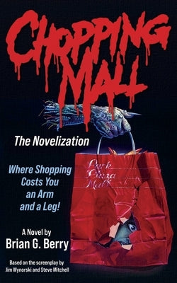 Chopping Mall: The Novelization by Berry, Brian G.