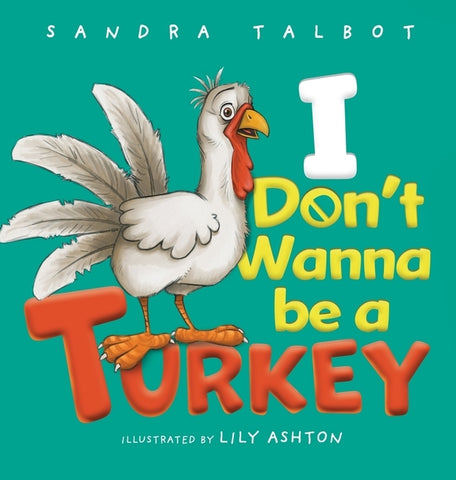 I Don't Wanna be a Turkey by Talbot, Sandra