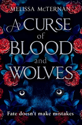 A Curse of Blood and Wolves by McTernan, Melissa