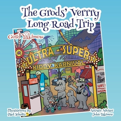 The Grods' Verrry Long Road Trip by Yakimow, Gord