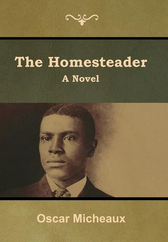 The Homesteader by Micheaux, Oscar