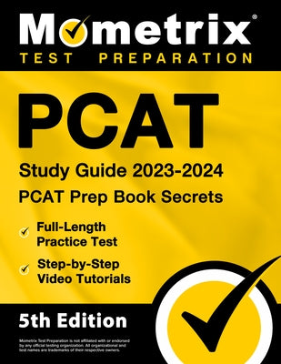 PCAT Study Guide 2023-2024 - PCAT Prep Book Secrets, Full-Length Practice Test, Step-By-Step Video Tutorials: [5th Edition] by Bowling, Matthew