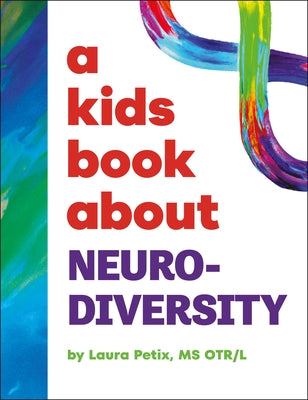 A Kids Book about Neurodiversity by Petix, Laura