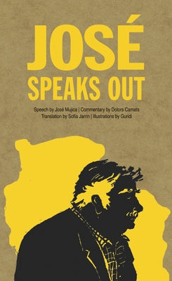 José Speaks Out by Mujica, Jos&#233;
