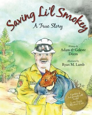 Saving Li'l Smokey: A True Story by Deem, Celeste
