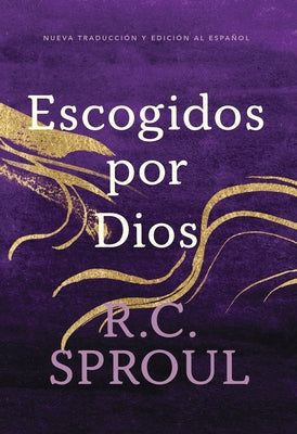 Escogidos Por Dios, Spanish Edition by Sproul, R. C.