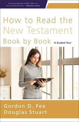 How to Read the New Testament Book by Book: A Guided Tour by Fee, Gordon D.