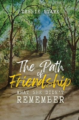 The Path Of Friendship by Stark, Debra