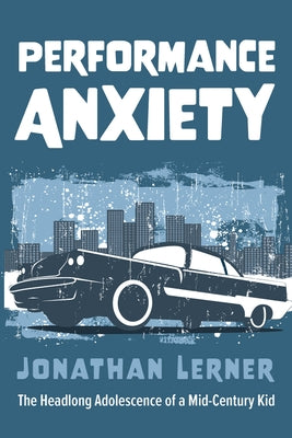 Performance Anxiety by Lerner, Jonathan