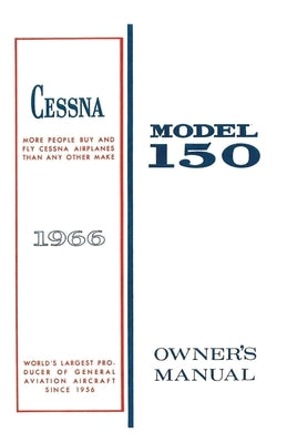 Cessna 1966 Model 150 Owner's Manual by Cessna Aircraft Company