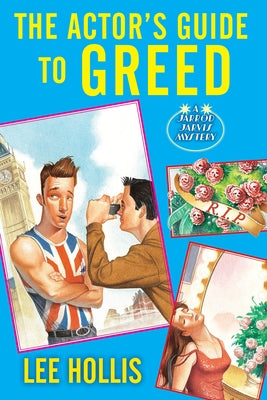 The Actor's Guide to Greed by Hollis, Lee