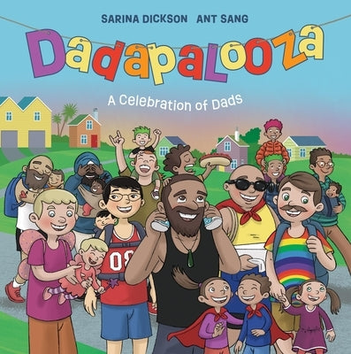 Dadapalooza: A Celebration of Dads by Dickson, Sarina