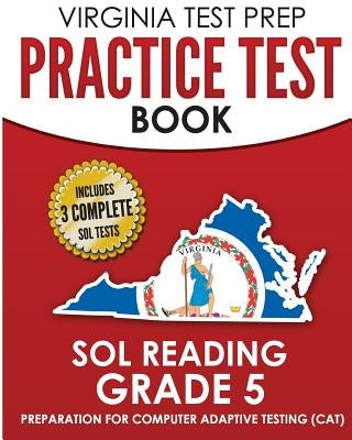 VIRGINIA TEST PREP Practice Test Book SOL Reading Grade 5: Preparation for Computer Adaptive Testing (CAT) by Hawas, V.