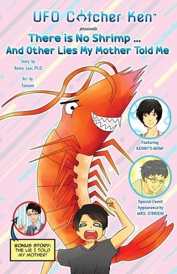 There is No Shrimp... And Other Lies My Mother Told Me by Loui, Kenny