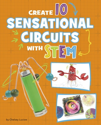 Create 10 Sensational Circuits with Stem by Luciow, Chelsey