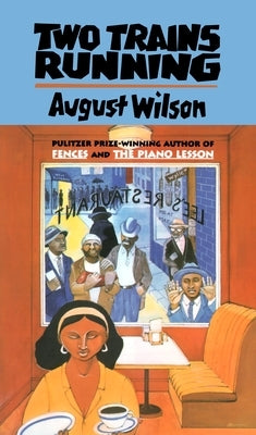 Two Trains Running by Wilson, August
