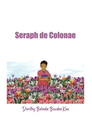 Seraph de Colonae by Bowden Kee, Dorothy Belinda