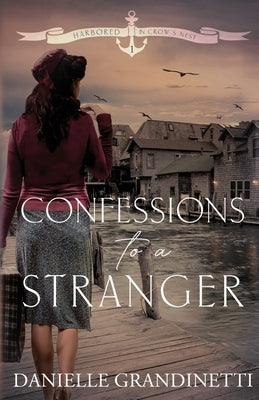 Confessions to a Stranger by Grandinetti, Danielle