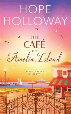 The Café on Amelia Island by Holloway, Hope