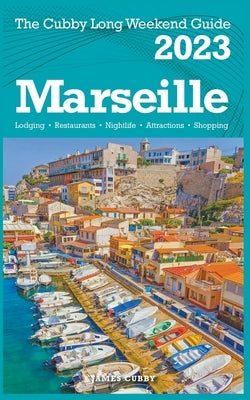 Marseille - The Cubby 2023 Long Weekend Guide by Cubby, James