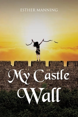 My Castle Wall by Manning, Esther