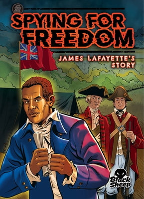 Spying for Freedom: James Lafayette's Story by Rathburn, Betsy