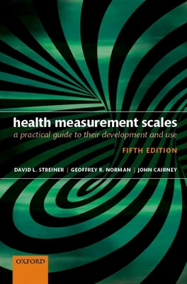 Health Measurement Scales: A Practical Guide to Their Development and Use by Streiner, David L.