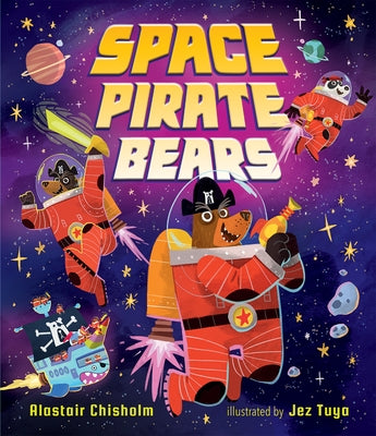Space Pirate Bears by Chisholm, Alastair