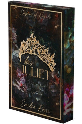 His Juliet: A Mafia Romance (Deluxe Limited Edition) by Rossi, Emilia