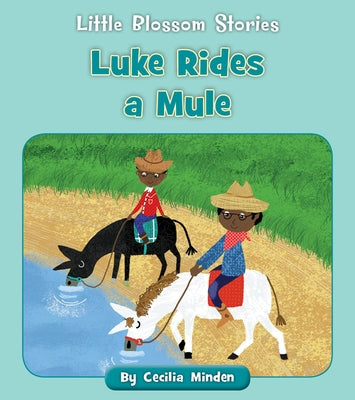 Luke Rides a Mule by Minden, Cecilia