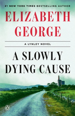 A Slowly Dying Cause: A Lynley Novel by George, Elizabeth
