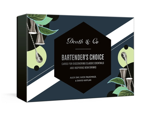 Death & Co Bartender's Choice: Cards for Discovering Classic Cocktails and Inspiring New Drinks by Day, Alex