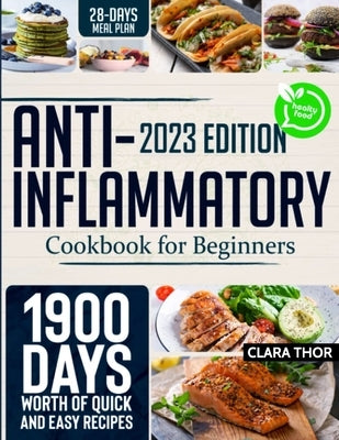 2023 Edition Anti-Inflammatory Cookbook for Beginners by Thor, Clara