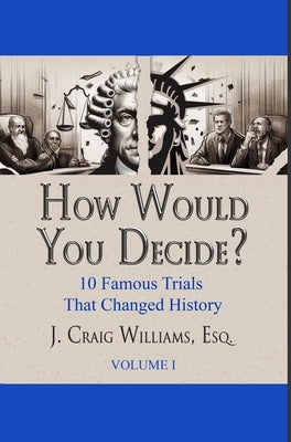 How Would You Decide? by Williams, J. Craig