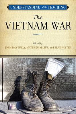 Understanding and Teaching the Vietnam War by Tully, John Day