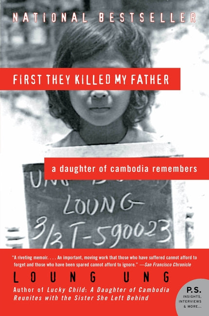 First They Killed My Father: A Daughter of Cambodia Remembers by Ung, Loung