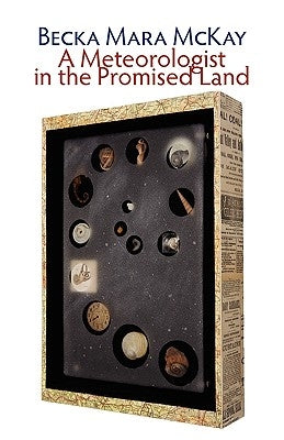 A Meteorologist in the Promised Land by McKay, Becka Mara